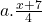 a. \frac{x+7}{4}