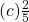 (c)\frac{2}{5}