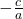 -\frac{c}{a}