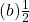 (b)\frac{1}{2}