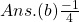 Ans.(b)\frac{-1}{4}\\