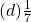 (d) \frac{1}{7}