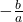 -\frac{b}{a}