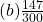 (b) \frac{147}{300}