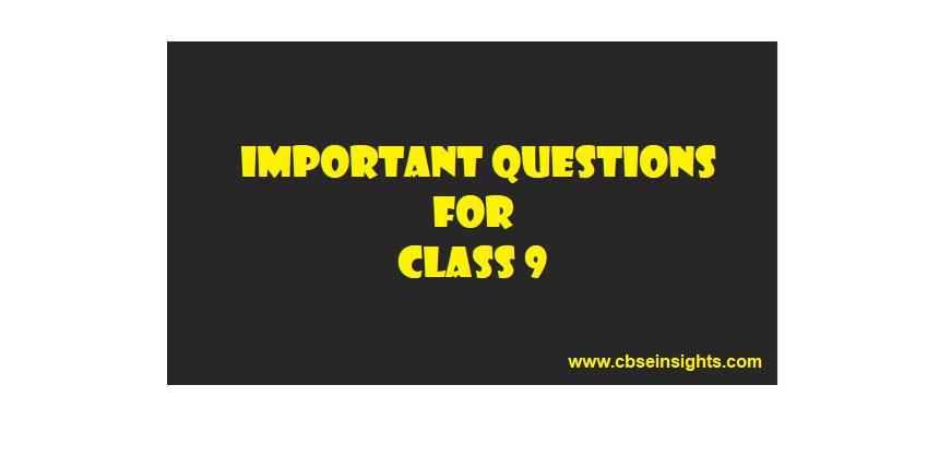 CBSE Class 9 Important Questions and Answers Chapter wise
