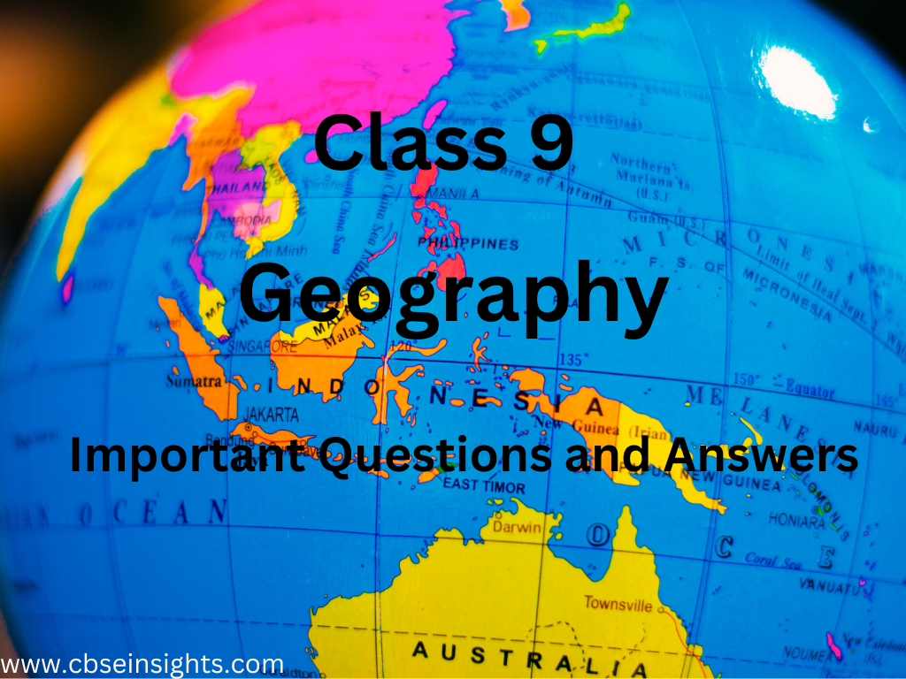 Class 9 Geography Important Questions and Answers