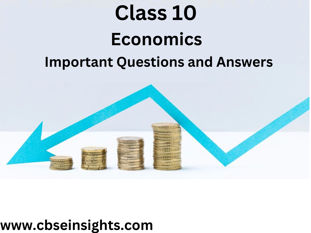 Class 10 Economics Important www.cbseinsights.com