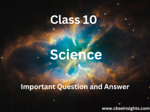 Class 10 Science Important Questions and Answers Chapter wise